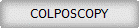 COLPOSCOPY